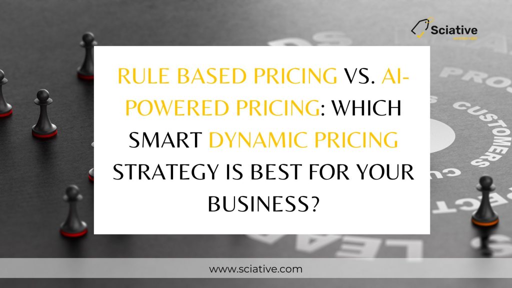 Rule-Based Pricing Vs. AI-Powered Pricing: Which Smart Dynamic Pricing Strategy is Best for Your Business?