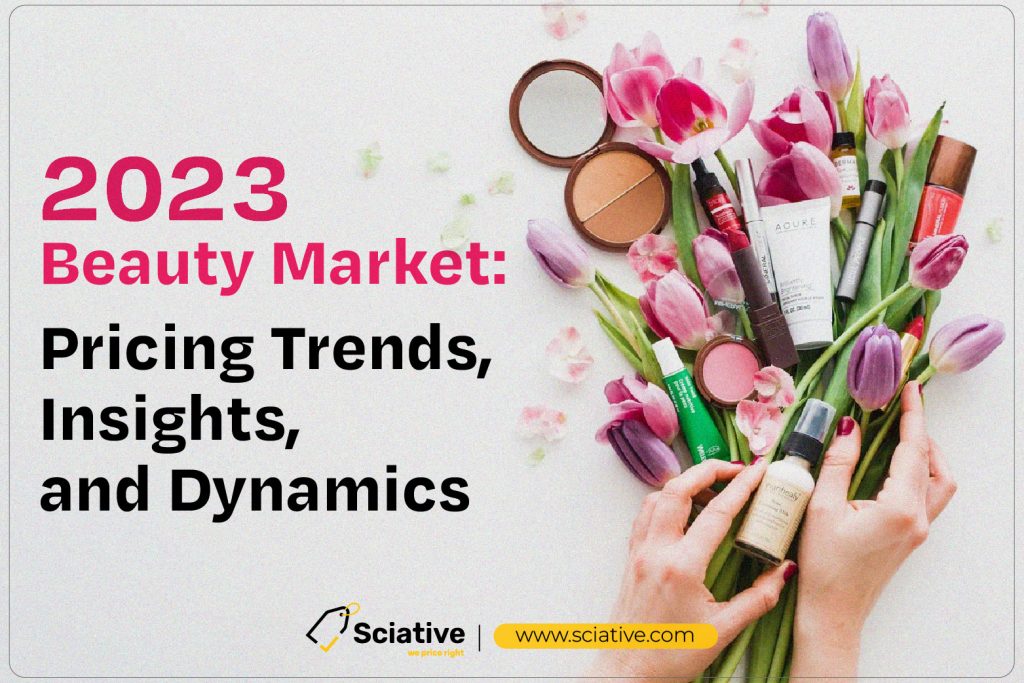 2023 Beauty Market: Pricing Trends, Insights, and Dynamics